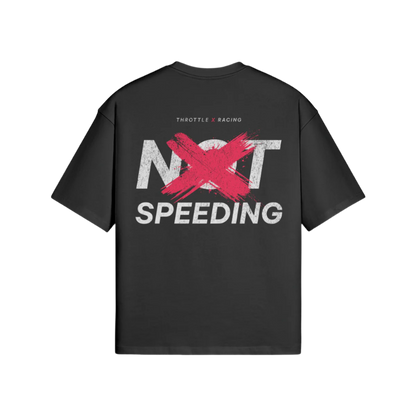 NOT SPEEDING Tee